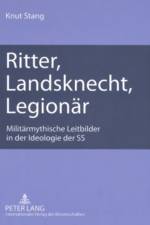 Ritter, Landsknecht, Legionaer af Knut Stang