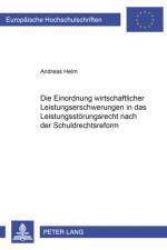 Die Einordnung wirtschaftlicher Leistungserschwerungen in das Leistungsstoerungsrecht nach der Schuldrechtsreform af Andreas Helm
