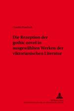 Die Rezeption der gothic novel in ausgewaehlten Werken der viktorianischen Literatur af Claudia Flasdieck