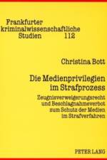 Die Medienprivilegien im Strafprozess af Christina Bott