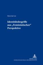 Identitaetsbegriffe Aus «Feministischer» Perspektive af Hyun-Jae Lee