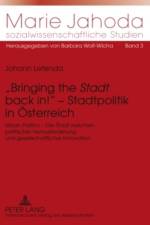 Bringing the Stadt Back In! - Stadtpolitik in Oesterreich af Johann Lefenda
