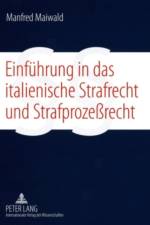 Einfuehrung in Das Italienische Strafrecht Und Strafprozeßrecht af Manfred Maiwald