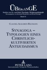 Synagoga - Typologien eines christlich-kultivierten Antijudaismus af Claudia Alsleben-Baumann