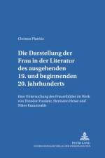 Die Darstellung der Frau in der Literatur des ausgehenden 19. und beginnenden 20. Jahrhunderts af Christos Platritis