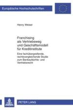 Franchising ALS Vetriebsweg Und Geschaeftsmodell Fuer Kreditinstitute af Henry Weiser