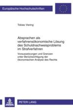 Absprachen ALS Verfahrensoekonomische Loesung Des Schuldnachweisproblems Im Strafverfahren af Tobias Viering