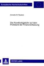 Die Rundfunkgebuehr Auf Dem Pruefstand Der Finanzverfassung af Annette Reuters