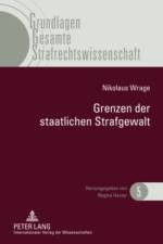 Grenzen Der Staatlichen Strafgewalt af Nikolaus Wrage
