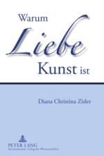 Warum Liebe Kunst Ist af Diana Christina Zisler