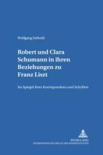 Robert Und Clara Schumann in Ihren Beziehungen Zu Franz Liszt af Wolfgang Seibold