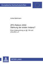 Zpo-Reform 2002: Staerkung Der Ersten Instanz? af Anika Bahlmann