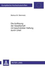 Die Aufloesung Der Gesellschaft Mit Beschraenkter Haftung Durch Urteil af Markus Steinmetz