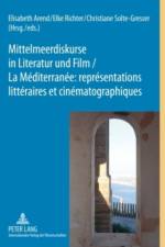 Mittelmeerdiskurse in Literatur Und Film - La Mediterranee: Representations Litteraires Et Cinematographiques
