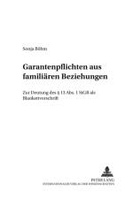 Garantenpflichten aus familiaeren Beziehungen af Sonja Bohm