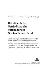 Die Baeuerliche Ostsiedlung Des Mittelalters in Nordostdeutschland