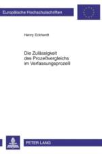 Die Zulaessigkeit Des Prozeßvergleichs Im Verfassungsprozeß af Henry Eckhardt