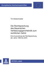 Die Rechtsprechung des Bayerischen Verfassungsgerichtshofs zum rechtlichen Gehoer af Tim Bretschneider