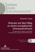 Grenzen Auf Dem Weg Zu Einem Europaeischen Untreuestrafrecht af Alexander Cappel