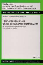 Teoria fraseologica de las locuciones particulares af Esteban Tomas Montoro del Arco