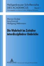 Die Wahrheit Im Zeitalter Interdisziplinaerer Umbrueche af Marian Gruber