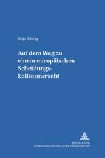 Auf dem Weg zu einem europaeischen Scheidungskollisionsrecht af Sinja Ruberg