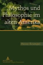 Mythos Und Philosophie Im Alten Amerika af Heinz Krumpel