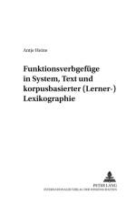 Funktionsverbgefuege in System, Text Und Korpusbasierter (Lerner-)Lexikographie af Antje Heine