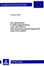 Der Gesetzliche Forderungsuebergang Nach Der Reform Des Versicherungsvertragsrechts § 86 Vvg (2008) af Cordula Rosch