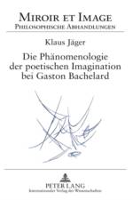 Die Phaenomenologie Der Poetischen Imagination Bei Gaston Bachelard af Klaus Jager
