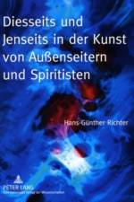 Diesseits Und Jenseits in Der Kunst Von Außenseitern Und Spiritisten af Hans-Gunther Richter