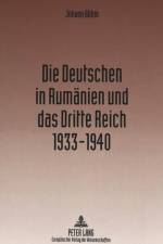 Die Deutschen in Rumaenien Und Das Dritte Reich 1933-1940 af Johann Boehm