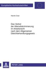 Das Verbot Der Altersdiskriminierung Im Arbeitsrecht Nach Dem Allgemeinen Gleichbehandlungsgesetz af Henrik Over