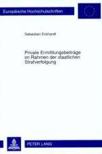 Private Ermittlungsbeitraege Im Rahmen Der Staatlichen Strafverfolgung af Sebastian Eckhardt