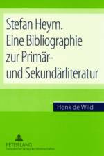 Stefan Heym. Eine Bibliographie Zur Primaer- Und Sekundaerliteratur af Henk C De Wild