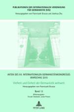 Akten Des XII. Internationalen Germanistenkongresses Warschau 2010- Vielheit Und Einheit Der Germanistik Weltweit