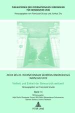 Akten Des XII. Internationalen Germanistenkongresses Warschau 2010- Vielheit Und Einheit Der Germanistik Weltweit