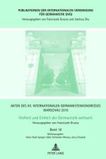 Akten Des XII. Internationalen Germanistenkongresses Warschau 2010: - Vielheit Und Einheit Der Germanistik Weltweit