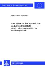 Das Recht Auf Den Eigenen Tod Und Aktive Sterbehilfe Unter Verfassungsrechtlichen Gesichtspunkten af Ulrike Bernert-Auerbach