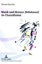 Musik und Ekstase (Hitlahavut) im Chassidismus af Shmuel Barzilai