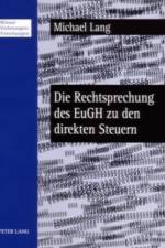 Die Rechtsprechung des EuGH zu den direkten Steuern af Michael (Wirtschaftsuniversitat Wien Lang