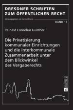 Die Privatisierung kommunaler Einrichtungen und die interkommunale Zusammenarbeit unter dem Blickwinkel des Vergaberechts af Reinald Cornelius Gunther