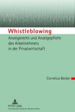 Whistleblowing - Anzeigerecht Und Anzeigepflicht Des Arbeitnehmers in Der Privatwirtschaft af Cornelius Becker