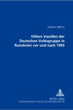 Hitlers Vasallen Der Deutschen Volkgruppe in Rumaenien VOR Und Nach 1945 af Johann Bohm
