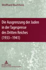 Die Ausgrenzung Der Juden in Der Tagespresse Des Dritten Reiches (1933-1941) af Wolfhard Buchholz