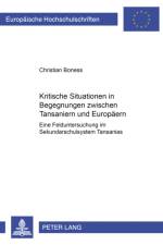 Kritische Situationen in Begegnungen zwischen Tansaniern und Europaeern af Christian Boness