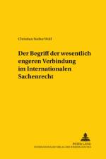 Der Begriff der wesentlich engeren Verbindung im Internationalen Sachenrecht af Christian Stefan Wolf