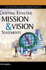 The Fieldstone Alliance Nonprofit Guide to Crafting Effective Mission and Vision Statements af Emil Angelica