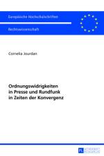 Ordnungswidrigkeiten in Presse Und Rundfunk in Zeiten Der Konvergenz af Cornelia Jourdan