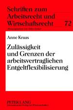 Zulaessigkeit Und Grenzen Der Arbeitsvertraglichen Entgeltflexibilisierung af Anne Kraas